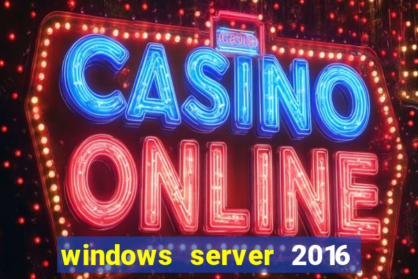 windows server 2016 download iso pt br